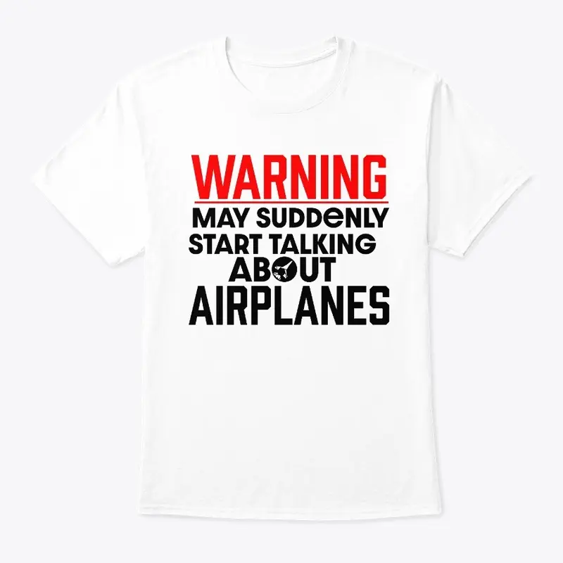 Warning Airplanes Shirt